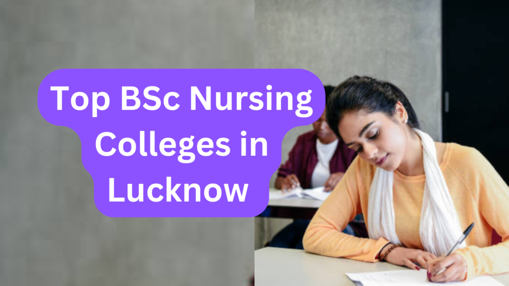 Top BSc Nursing Colleges in Lucknow